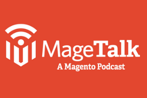 MageTalk Magento Podcast
