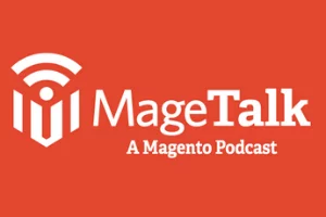 Magento Podcast MageTalk